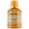 Forever 21 Mandarin Muse Eau de Parfum 3.4 fl. oz. for Her